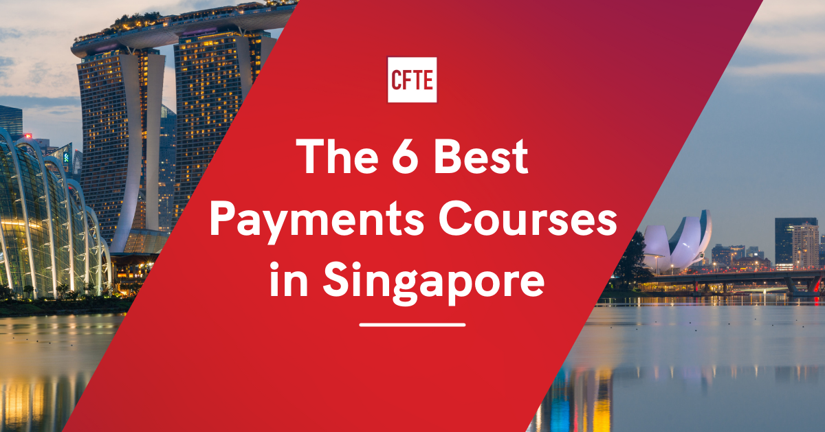 The 6 Best Payments Courses in Singapore in 2021 - CFTE