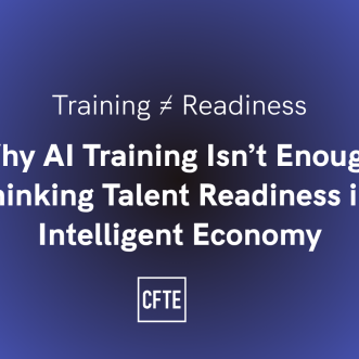 Why AI Training Isn’t Enough: Rethinking Talent Readiness in an Intelligent Economy