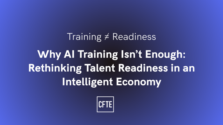 Why AI Training Isn’t Enough: Rethinking Talent Readiness in an Intelligent Economy